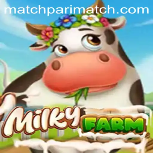 Exploring MilkyFarm: A New Frontier in Gaming with Parimatch
