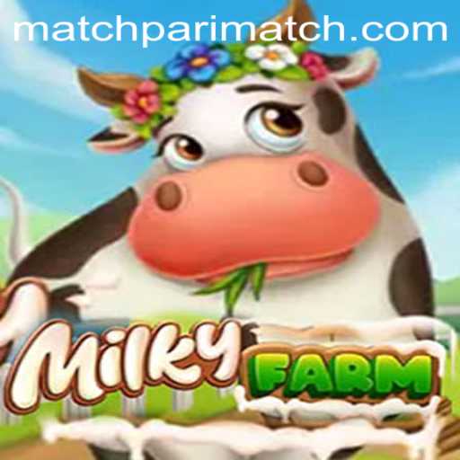 Exploring MilkyFarm: A New Frontier in Gaming with Parimatch