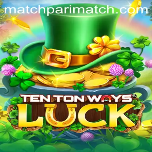 Exploring TenTonWaysLuck: A Unique Game Experience with Parimatch