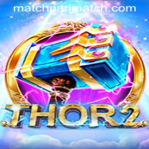 Unleashing the Power of Thor2: A New Era of Gaming with Parimatch